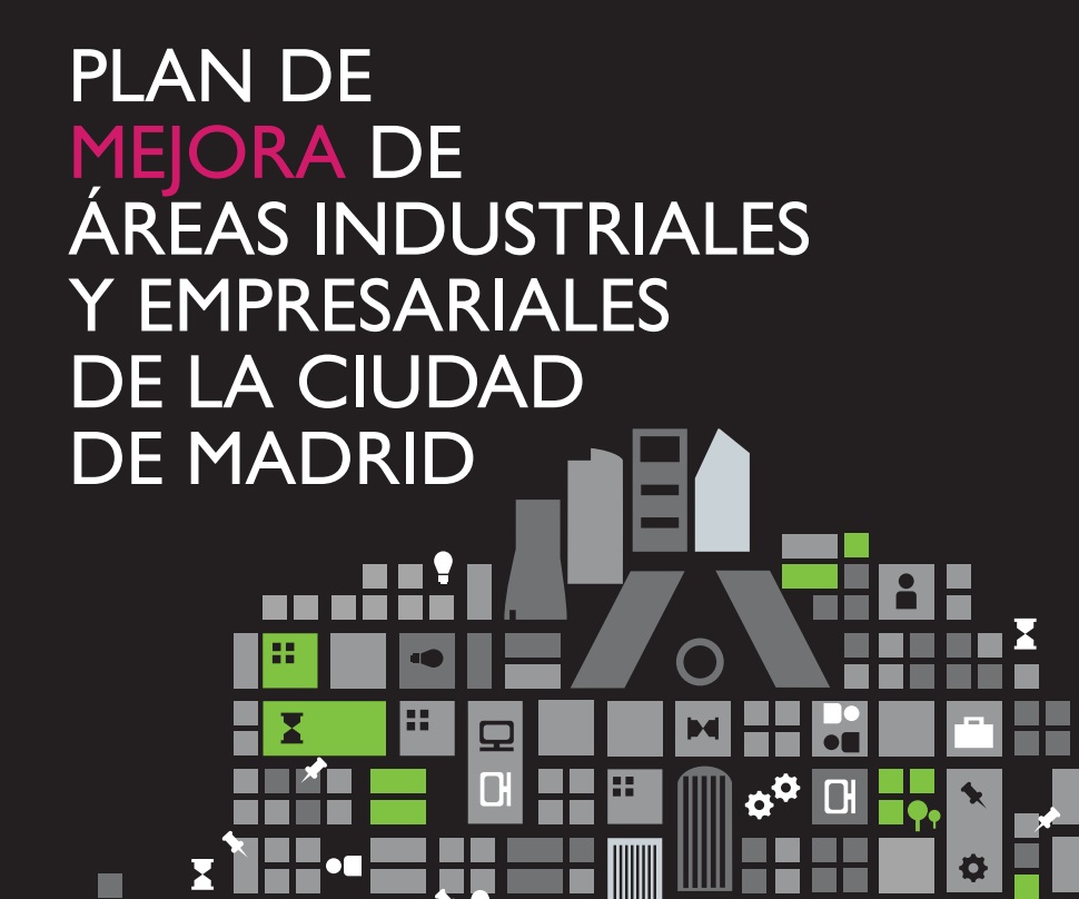 Plan for the improvement of Industrial and Business Areas of the City of Madrid